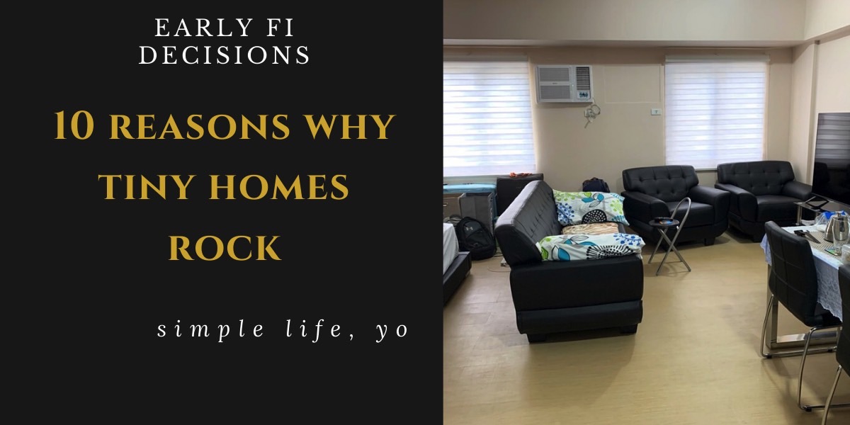 Early FI Housing Decision: 10 Reasons Why Tiny Homes Rock