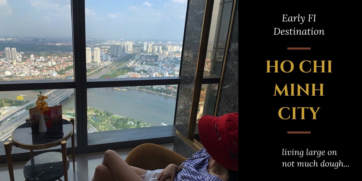 Early FI Destination: Ho Chi Minh City (Vietnam)
